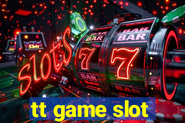 tt game slot